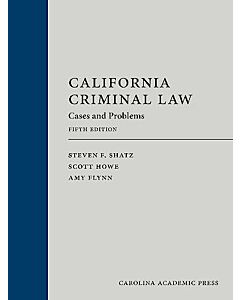 California Criminal Law: Cases and Materials 9781531026684