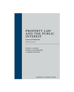 Property Law and the Public Interest: Cases and Materials 9781422490884