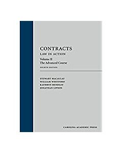 Contracts: Law in Action: Volume II: The Advanced Course 9781522104070