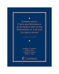 Jurisprudence Cases and Materials: An Introduction to the Philosophy of Law and Its Applications (Rental) 9781632809612