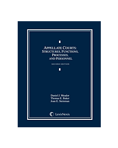 Appellate Courts: Structures, Functions, Processes, and Personnel 9780820570150