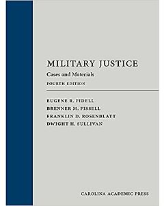 Military Justice: Cases and Materials (Rental) 9781531026714