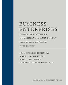 Business Enterprises: Legal Structures, Governance, and Policy 9781531026981