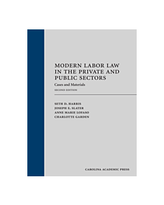 Modern Labor Law in the Private and Public Sectors: Cases and Materials (Rental) 9781531018528