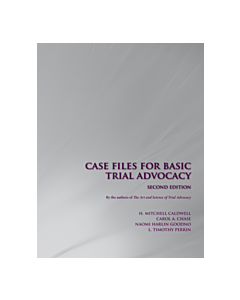 Case Files for Basic Trial Advocacy 9781531003685