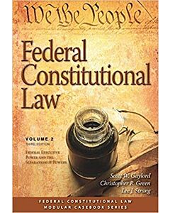 Federal Constitutional Law (Vol. 2): Introduction to the Federal Executive Power & Separation of Powers Issues 9781531008383