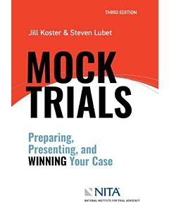 Mock Trials: Preparing, Presenting, and Winning Your Case (NITA) 9798886690576