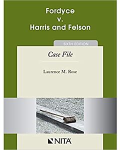 Fordyce v. Harris and Felson: Case File (NITA) 9781601568786