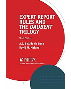 Expert Report Rules and the Daubert Trilogy (NITA) 9781601569646