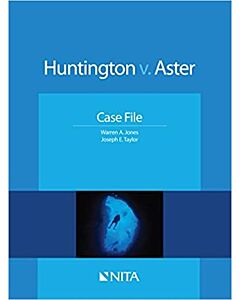 Huntington v. Aster: Case File (NITA) 9781601563347