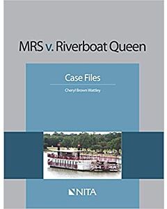 MRS v. Riverboat Queen: Case Files (NITA) 9781601563361
