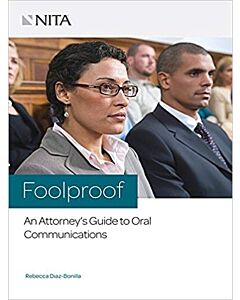 Foolproof: An Attorney's Guide to Oral Communications 9781601567932