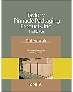 Taylor v. Pinnacle Packaging Products, Inc.: Trial Materials (NITA) 9781601564450