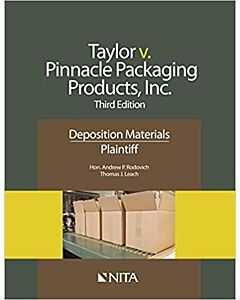 Taylor v. Pinnacle Packaging Products, Inc.: Deposition Materials, Plaintiff (NITA) 9781601564467