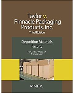 Taylor v. Pinnacle Packaging Products, Inc.: Deposition Materials, Faculty (NITA) 9781601564481