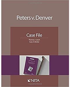 Peters v. Denver: Case File (NITA) 9781601565716