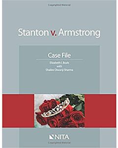 Stanton v. Armstrong: Case File (NITA) 9781601565815