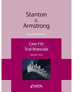 Stanton v. Armstrong: Case File (NITA) 9798886690514