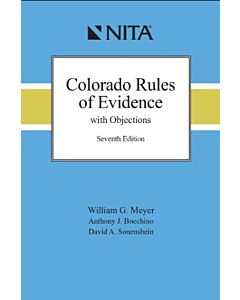 Colorado Rules of Evidence with Objections (NITA) 9798886690477