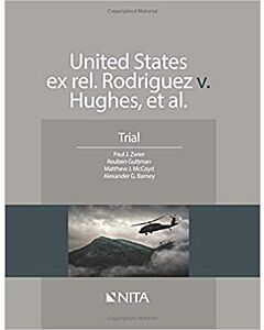 United States ex rel. Rodriguez v. Hughes, et al.: Trial (NITA) 9781601567802