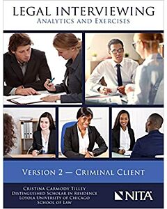 Legal Interviewing: Analytics and Exercises Version Two - Criminal Client (NITA) 9781601567840