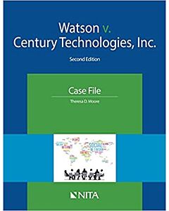 Watson v. Century Technologies, Inc.: Second Edition Case File (NITA) 9781601567956