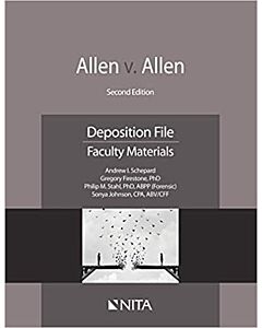 Allen v. Allen: Deposition File, Faculty Materials (NITA) 9781601568199