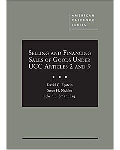 Selling and Financing Sales of Goods Under UCC Articles 2 and 9 (American Casebook Series) (Used) 9781642420968