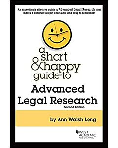 A Short & Happy Guide to Advanced Legal Research 9781684675456