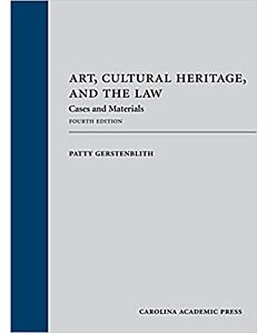 Art, Cultural Heritage, and the Law: Cases & Materials 9781531007652