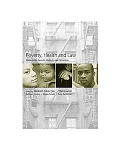 Poverty, Health and Law: Readings and Cases for Medical-Legal Partnership 9781594607790