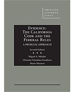 Evidence: The California Code and the Federal Rules, A Problem Approach (American Casebook Series) (Instant Digital Access Code Only) 9781684671342