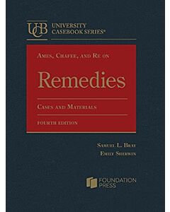 Ames, Chafee, and Re on Remedies: Cases and Materials (University Casebook Series) 9781685614836