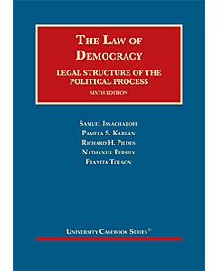 The Law of Democracy: Legal Structure of the Political Process (University Casebook Series) (Rental) 9781684677900