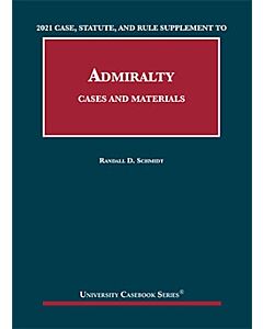 Admiralty: Case, Statute, and Rule Supplement 9781636591049