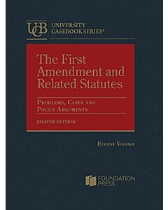 The First Amendment and Related Statutes: Problems, Cases and Policy Arguments (University Casebook Series) 9798887865553