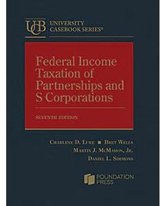 Federal Income Taxation of Partnerships and S Corporations (University Casebook Series) 9798887866680