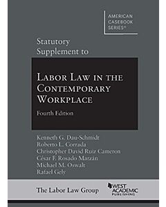 Statutory Supplement to Labor Law in the Contemporary Workplace 9798887861623