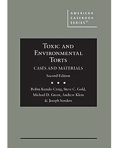 Toxic and Environmental Torts: Cases and Materials (American Casebook Series) 9781684677566