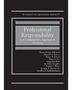 Professional Responsibility: A Contemporary Approach (Interactive Casebook Series) 9781636595764