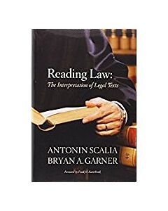 Scalia and Garner's Reading Law: The Interpretation of Legal Texts 9780314275554