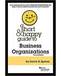 A Short & Happy Guide to Business Organizations 9781647083731