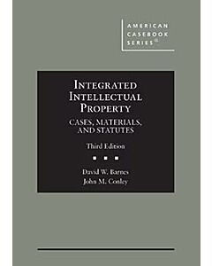 Integrated Intellectual Property: Cases, Materials, and Statutes (American Casebook Series) 9798892097246