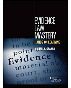 Evidence Law Mastery, Hands-on Learning 9781634604598