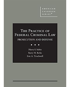 The Practice of Federal Criminal Law: Prosecution and Defense 9780314146137