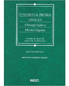 Fundamental Pretrial Advocacy: A Strategic Guide to Effective Litigation 9780314281043