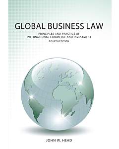 Global Business Law: Principles and Practice of International Commerce and Investment 9781531004118