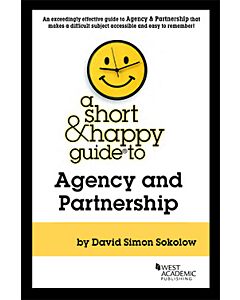 A Short & Happy Guide to Agency and Partnership 9781628101485