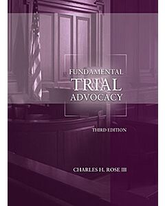 Fundamental Trial Advocacy 9781634598286