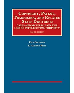 Copyright, Patent, Trademark, and Related State Doctrines (University Casebook Series) (Rental) 9781634598941